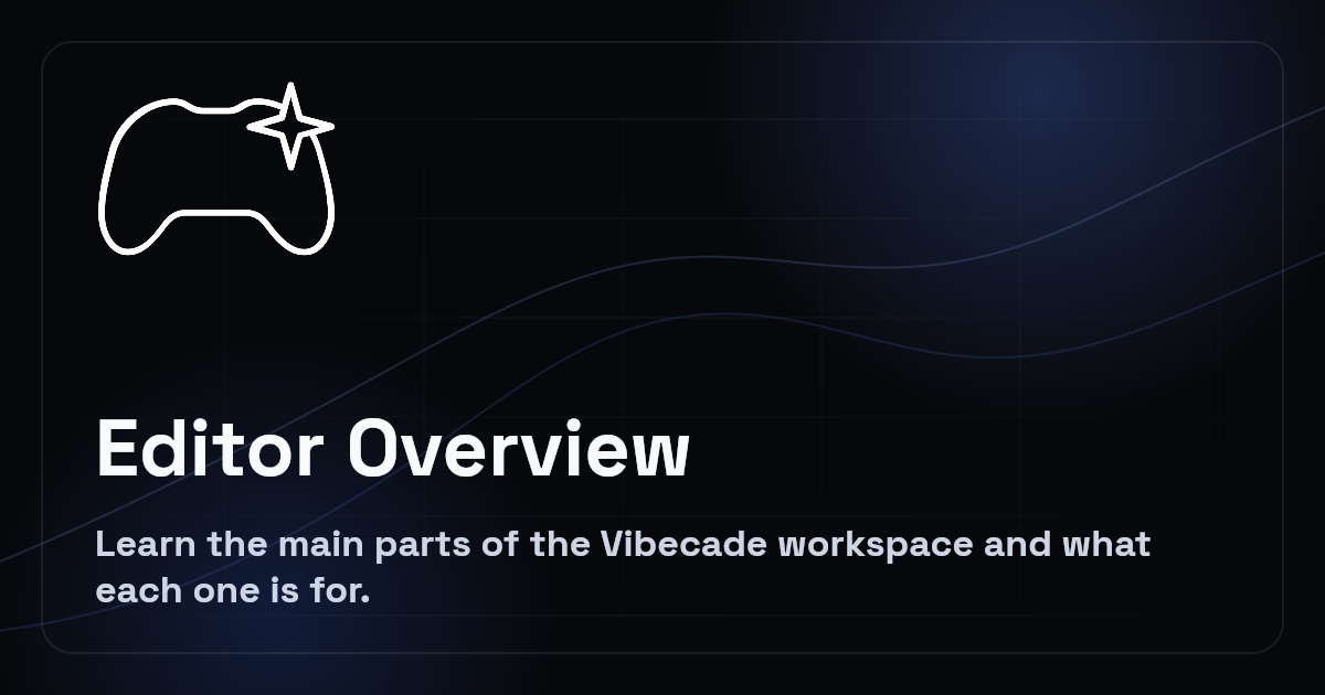 Editor Overview | Vibecade